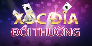 Xóc đĩa đổi thưởng online bản chất và cách chơi