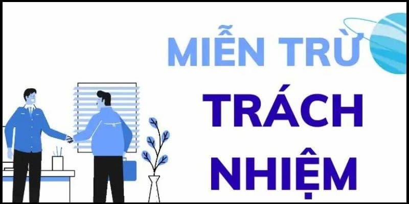 Miễn trừ trách nhiệm Miễn trừ trách nhiệm về bản chất